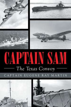 CAPTAIN SAM The Texas Convoy de Captain Eugene Ray Martin