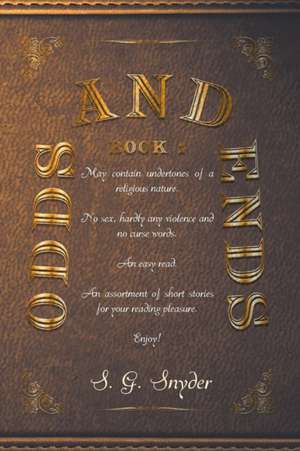 Odds and Ends de S. G. Snyder