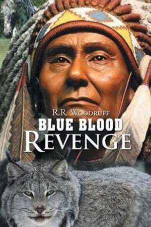 Blue Blood Revenge de R. R. Woodruff