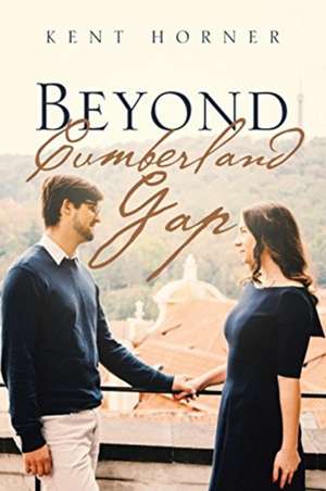 Beyond Cumberland Gap de Kent Horner