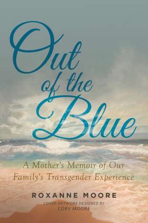 Out of the Blue de Roxanne Moore