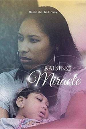 Raising Miracle de Markisha Galloway