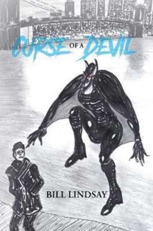 Curse of a Devil de Bill Lindsay