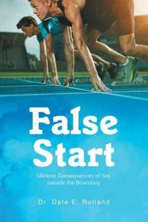 False Start de Dale E. Rolland
