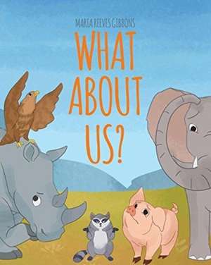 What About Us? de Maria Reeves Gibbons