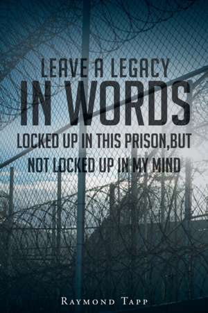 Leave A Legacy In Words de Raymond Tapp