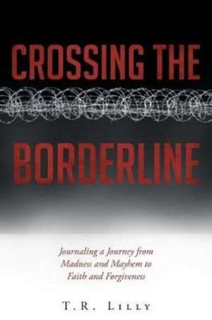 Crossing the Borderline de T. R. Lilly