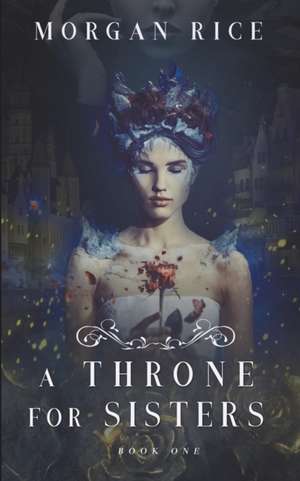 A Throne for Sisters (Book One) de Morgan Rice