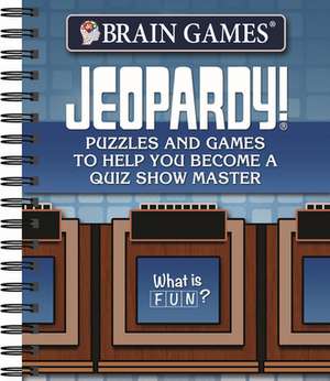 Brain Games - Jeopardy!: Puzzles and Games to Help You Become a Quiz Show Master de Publications International Ltd