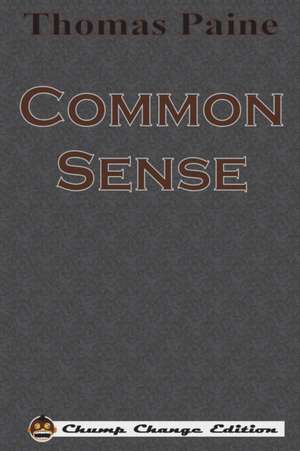 Common Sense (Chump Change Edition) de Thomas Paine