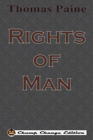 Rights of Man (Chump Change Edition) de Thomas Paine