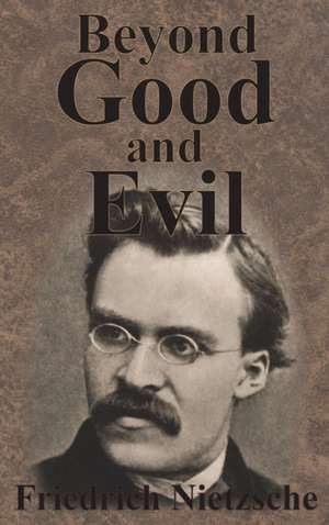 Beyond Good And Evil de Friedrich Nietzsche