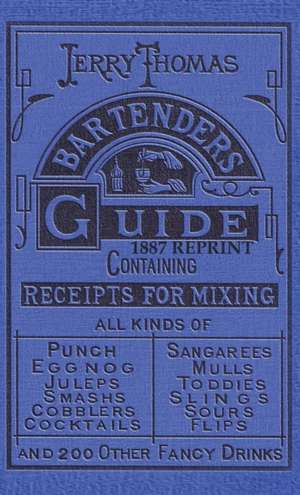 Jerry Thomas Bartenders Guide 1887 Reprint de Jerry Thomas