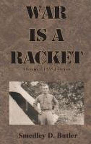 War is a Racket de Smedley D. Butler