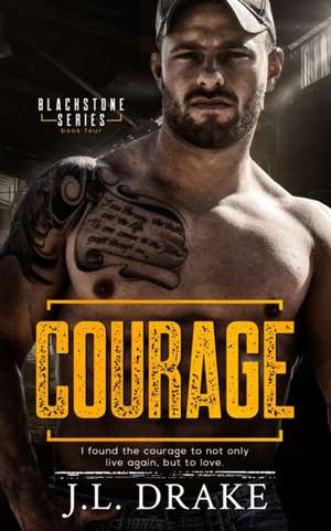 Courage de J. L. Drake