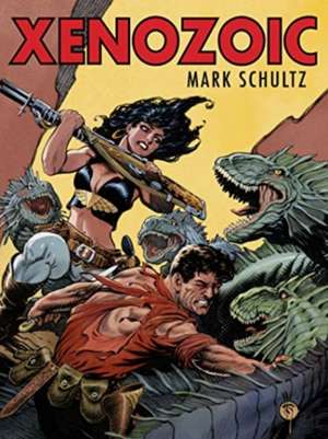 Xenozoic de Mark Schultz