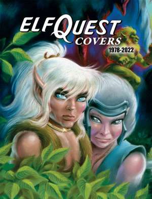 Elfquest Covers 1978-2022 de Richard Pini