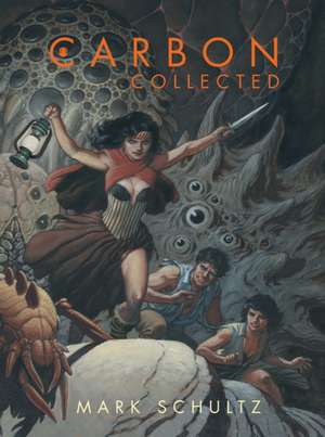 Carbon Collected de Mark Schultz