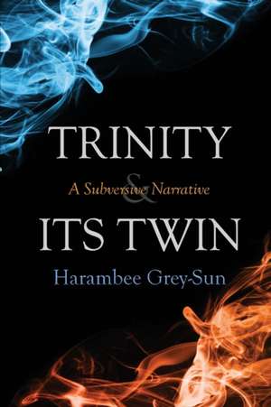 Trinity and Its Twin de Harambee Grey-Sun