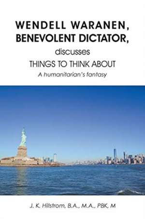 Wendell Waranen, Benevolent Dictator, discusses things to think about de J. K. Hillstrom