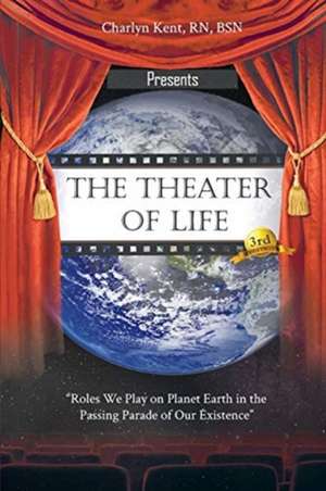 The Theater of Life de Charlyn Kent