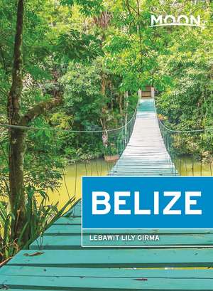 Moon Belize (Thirteenth Edition) de Lebawit Girma