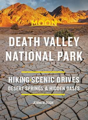 Moon Death Valley National Park (Third Edition) de Jenna Blough