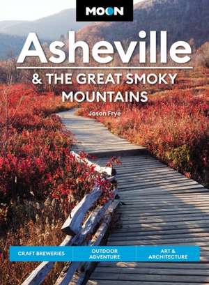 Moon Asheville & the Great Smoky Mountains de Jason Frye