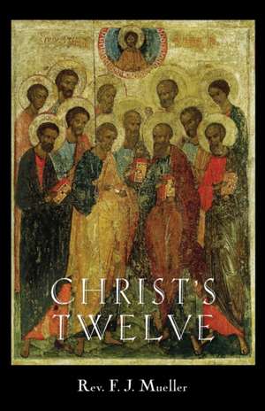 Christ's Twelve de Rev. F. J. Mueller