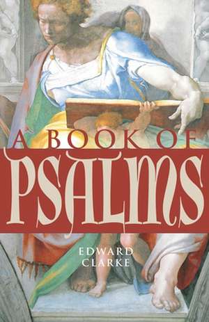 A Book of Psalms de Edward Clarke