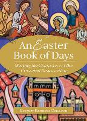 An Easter Book of Days de Gregory Kenneth Cameron