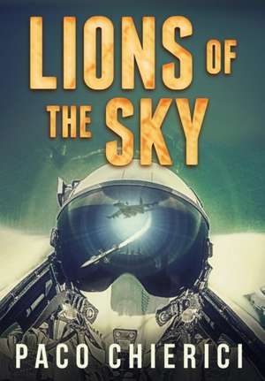 Lions of the Sky de Paco Chierici