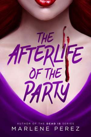 The Afterlife of the Party de Marlene Perez