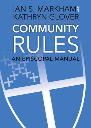 Community Rules: An Episcopal Manual de Kathryn Glover