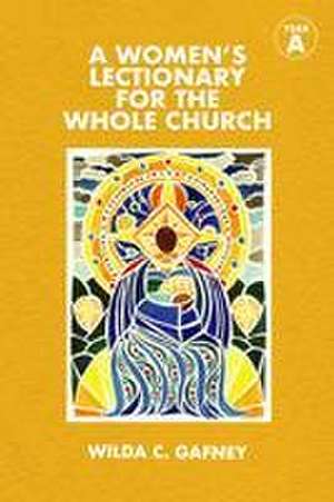 A Women's Lectionary for the Whole Church Year a de Wilda C Gafney