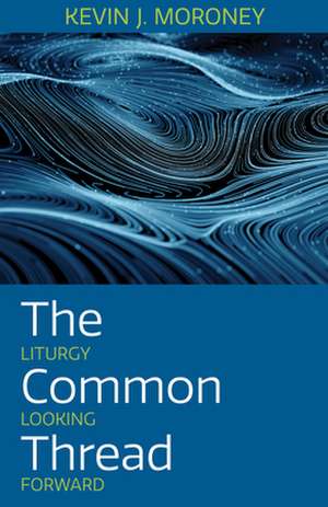 The Common Thread de Kevin J Moroney