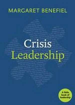 Crisis Leadership de Margaret Benefiel