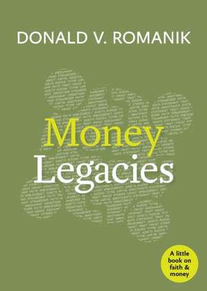 Money Legacies de Donald V. Romanik