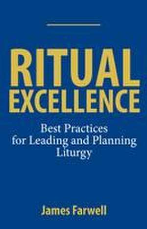 Ritual Excellence de James Farwell