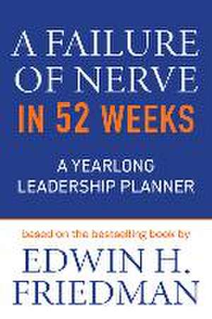 A Failure of Nerve in 52 Weeks de Edwin H. Friedman