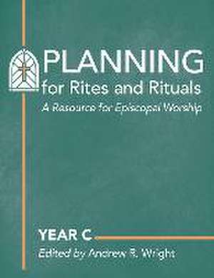 Planning for Rites and Rituals de Andrew R. Wright