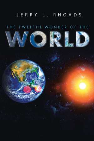 The Twelfth Wonder of the World de Jerry L. Rhoads