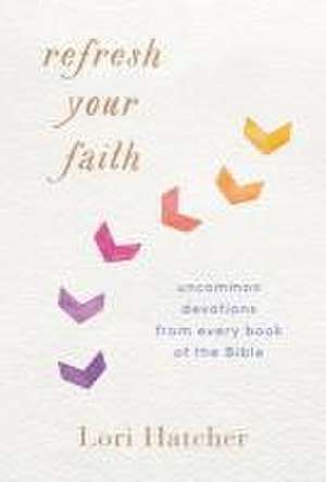 Refresh Your Faith de Lori Hatcher