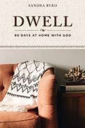 Dwell de Sandra Byrd