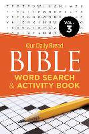 Our Daily Bread Bible Word Search & Activity Book, Vol. 3 de Our Daily Bread Publishing