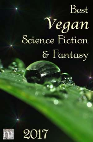 Best Vegan Science Fiction & Fantasy 2017 de Benjamin Cort