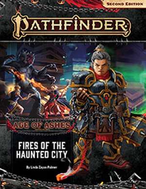 Pathfinder Adventure Path: Fires of the Haunted City (Age of Ashes 4 of 6) [P2] de Linda Zayas-Palmer