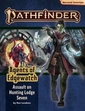 Pathfinder Adventure Path: Assault on Hunting Lodge Seven (Agents of Edgewatch 4 of 6) (P2) de Ron Lundeen