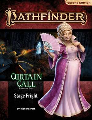 Pathfinder Adventure Path: Stage Fright (Curtain Call 1 of 3) (P2) de Richard Pett