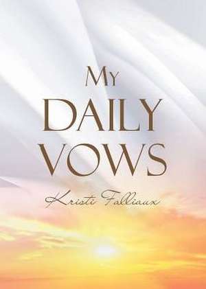 My Daily Vows de Kristi Falliaux